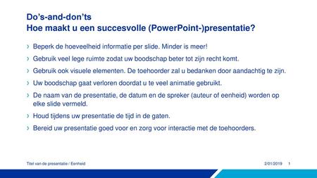 Do’s-and-don’ts Hoe maakt u een succesvolle (PowerPoint-)presentatie?