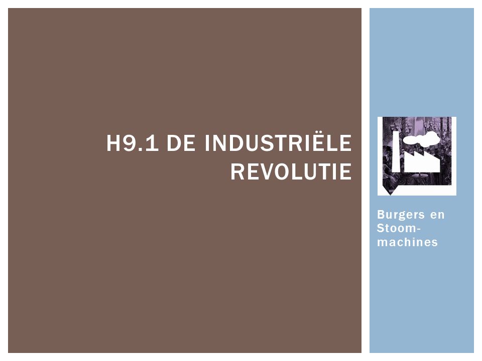 H9.1 De Industriële revolutie