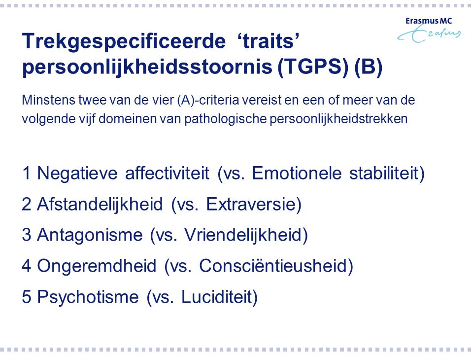 Trekgespecificeerde ‘traits’ persoonlijkheidsstoornis (TGPS) (B)