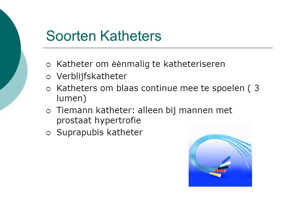 Soorten Katheters Katheter om èènmalig te katheteriseren