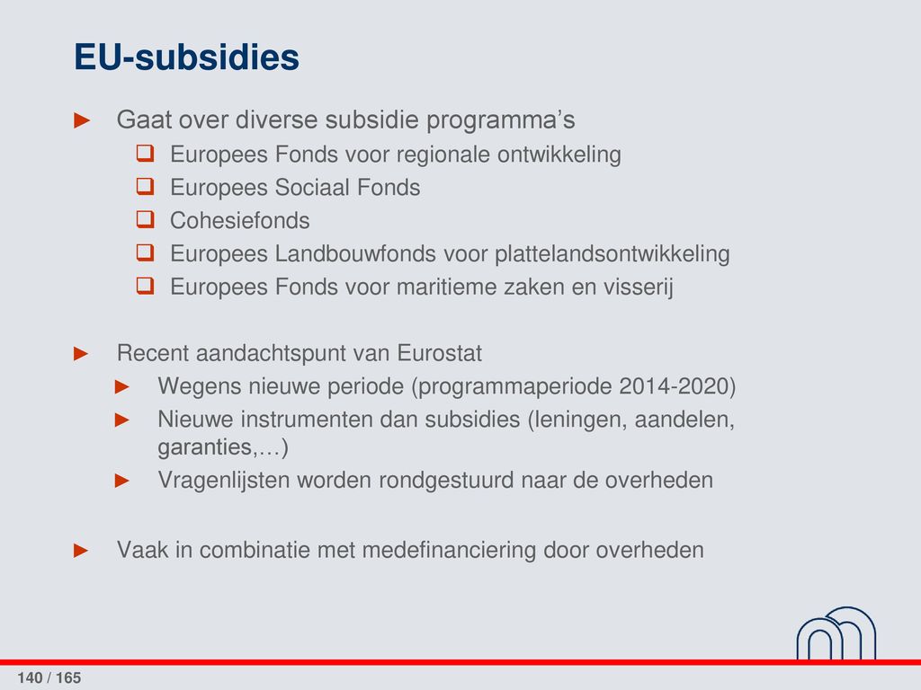 EU-subsidies Gaat over diverse subsidie programma’s