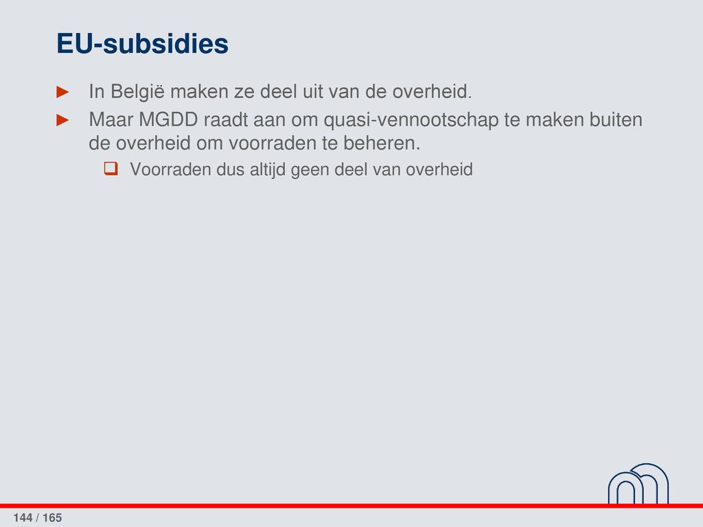 EU-subsidies In België maken ze deel uit van de overheid.