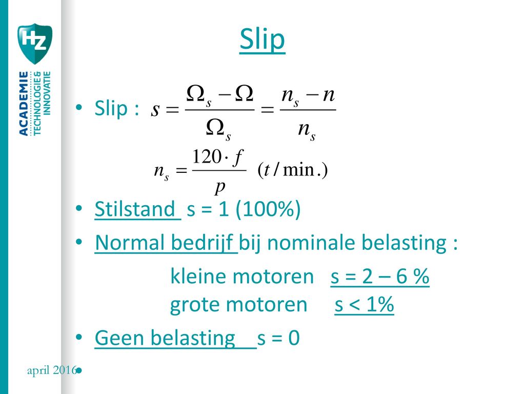 Slip Slip : Stilstand s = 1 (100%)