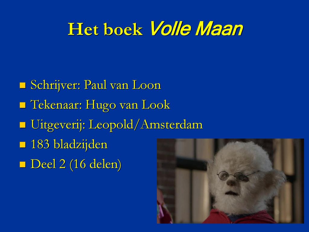 Het boek Volle Maan Schrijver: Paul van Loon Tekenaar: Hugo van Look