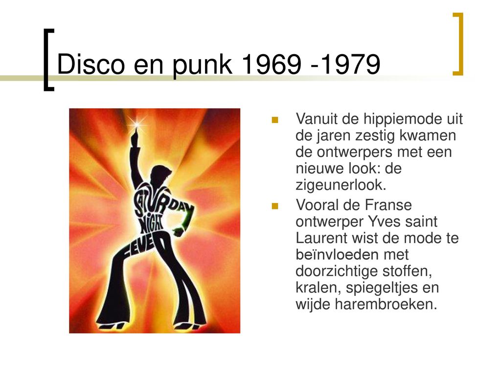 Disco en punk Vanuit de hippiemode uit de jaren zestig kwamen de ontwerpers met een nieuwe look: de zigeunerlook.
