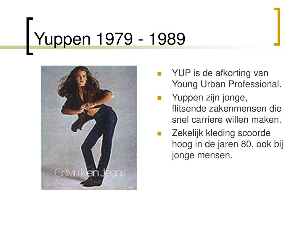Yuppen YUP is de afkorting van Young Urban Professional.