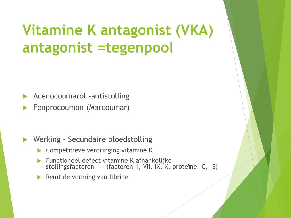 Vitamine K antagonist (VKA) antagonist =tegenpool