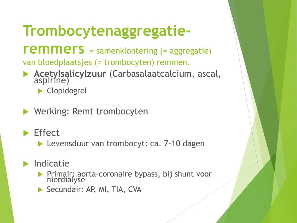 Trombocytenaggregatie-remmers = samenklontering (= aggregatie) van bloedplaatsjes (= trombocyten) remmen.