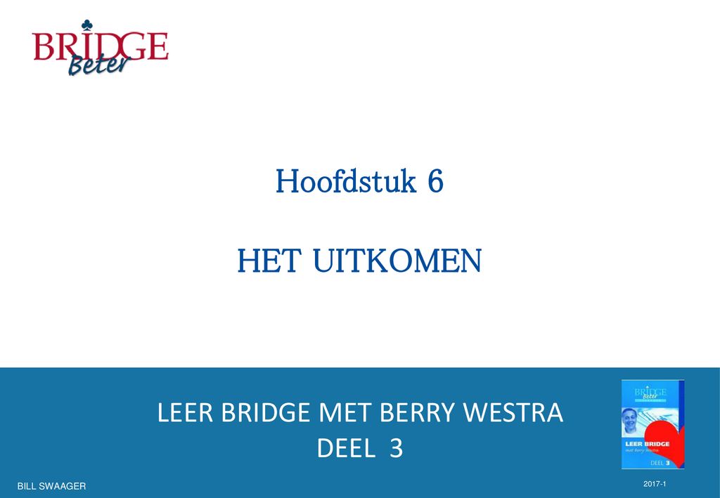LEER BRIDGE MET BERRY WESTRA DEEL 3