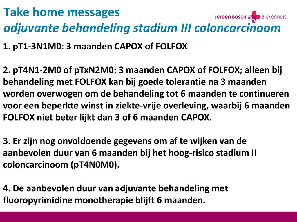 Take home messages adjuvante behandeling stadium III coloncarcinoom