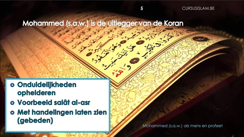 Mohammed (s.a.w.) is de uitlegger van de Koran