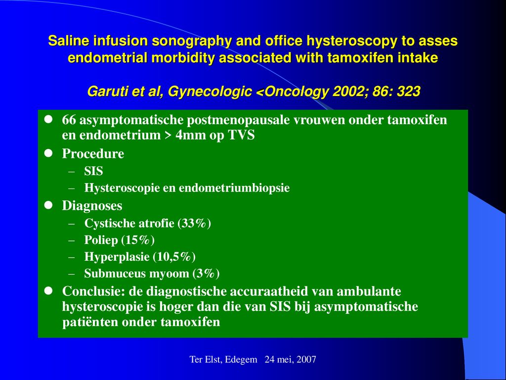 Saline infusion sonography and office hysteroscopy to asses endometrial morbidity associated with tamoxifen intake Garuti et al, Gynecologic <Oncology 2002; 86: 323