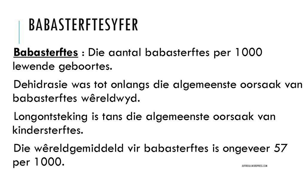 babasterftesyfer Babasterftes : Die aantal babasterftes per 1000 lewende geboortes.