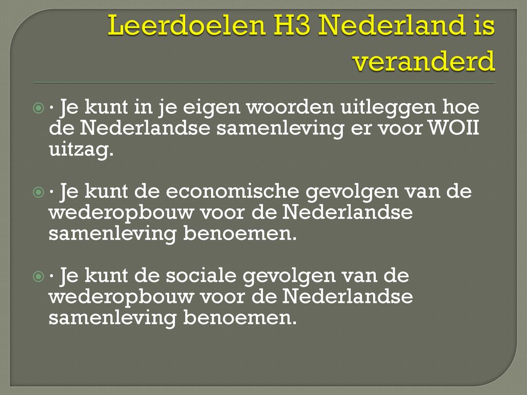 Leerdoelen H3 Nederland is veranderd