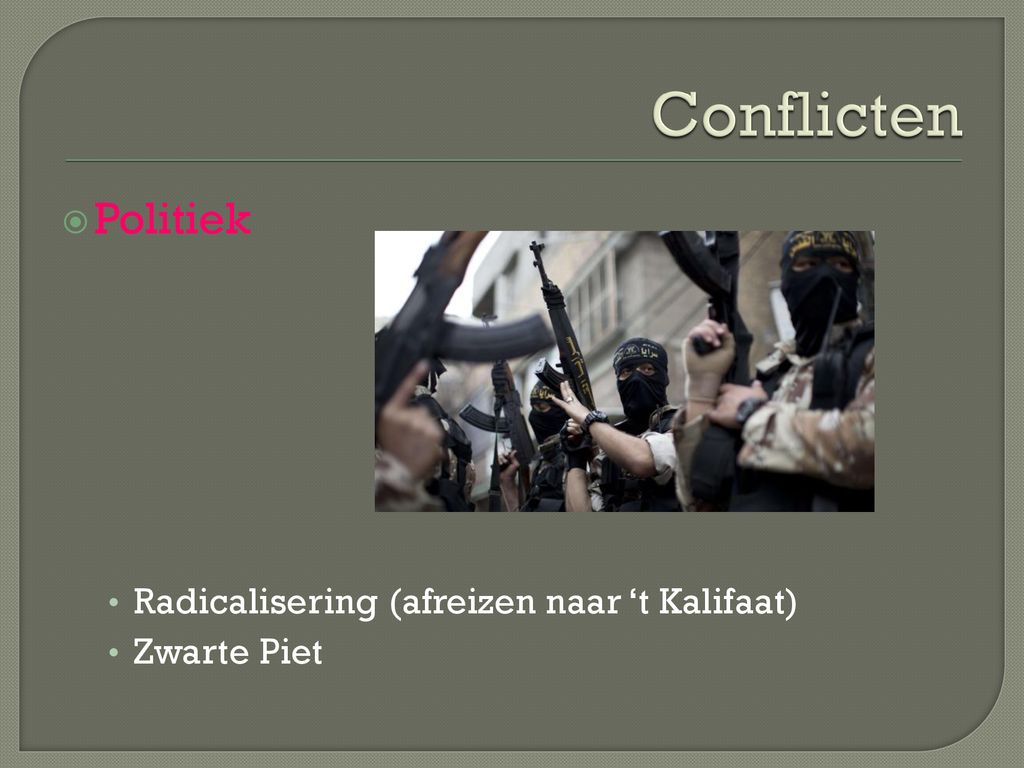 Conflicten Politiek Radicalisering (afreizen naar ‘t Kalifaat)