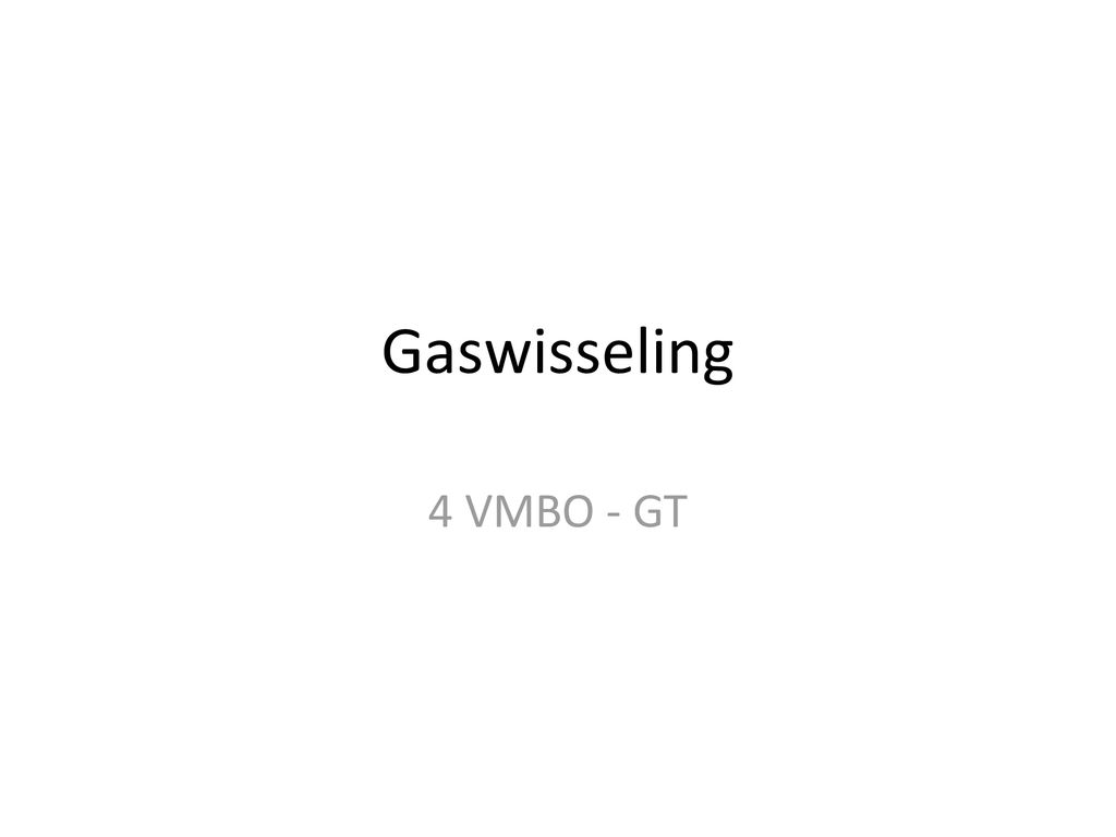Gaswisseling 4 VMBO - GT