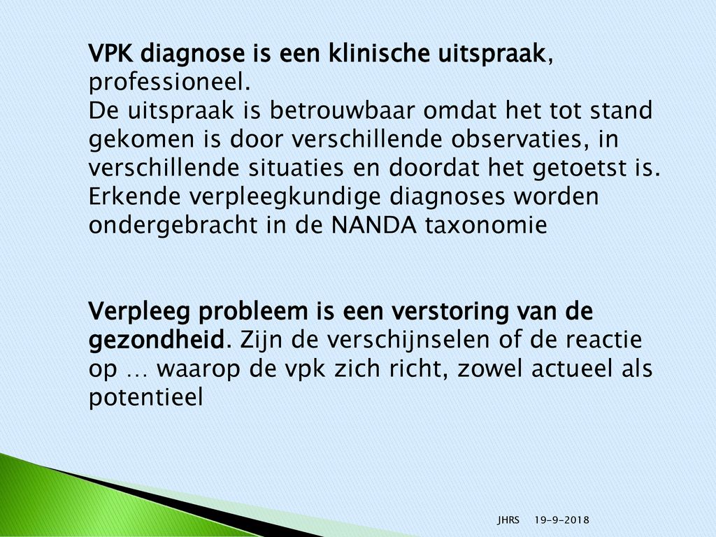 VPK diagnose is een klinische uitspraak, professioneel.