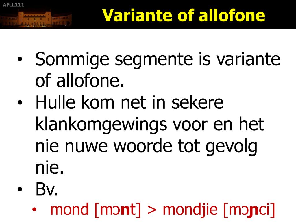 Sommige segmente is variante of allofone.