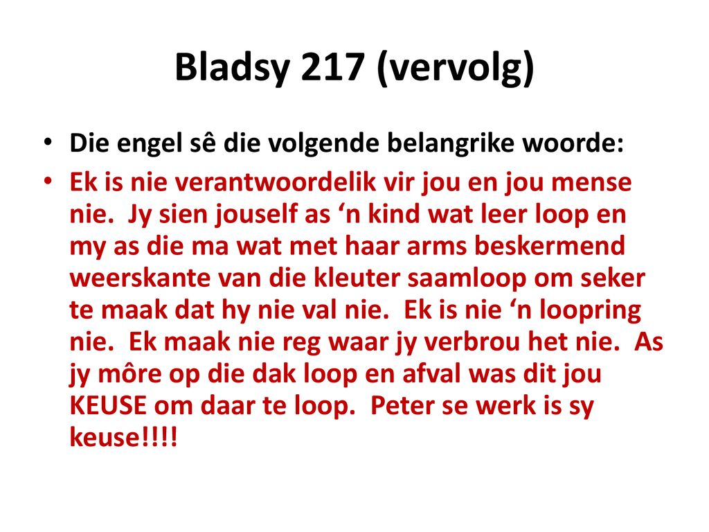 Bladsy 217 (vervolg) Die engel sê die volgende belangrike woorde: