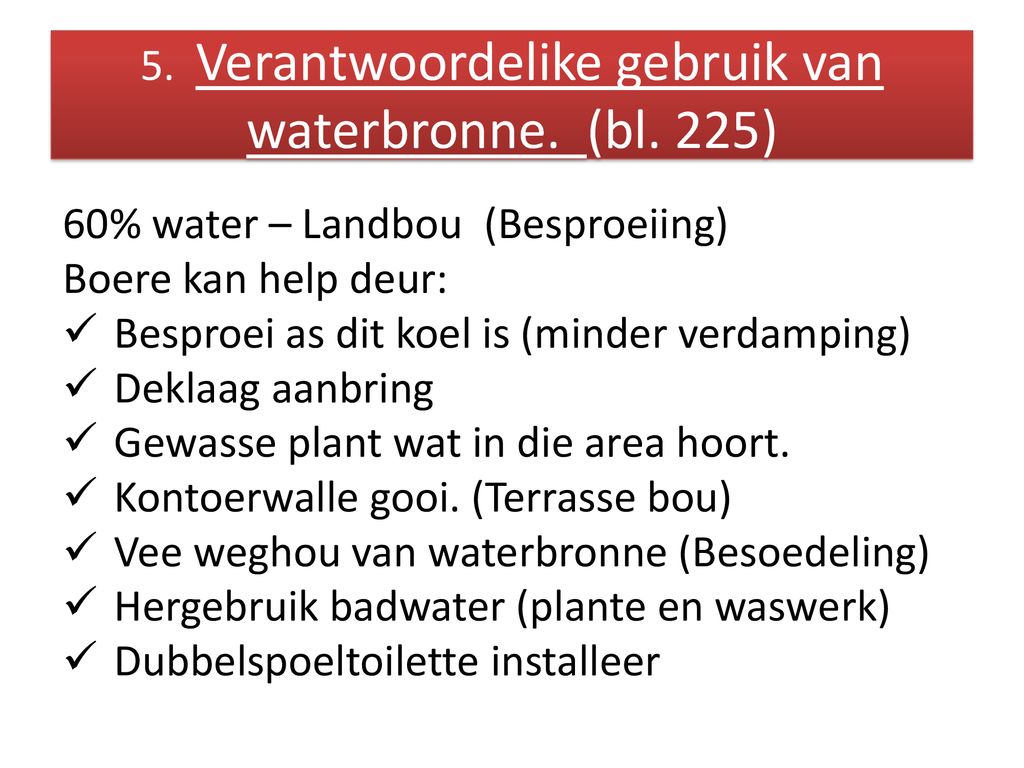 5. Verantwoordelike gebruik van waterbronne. (bl. 225)