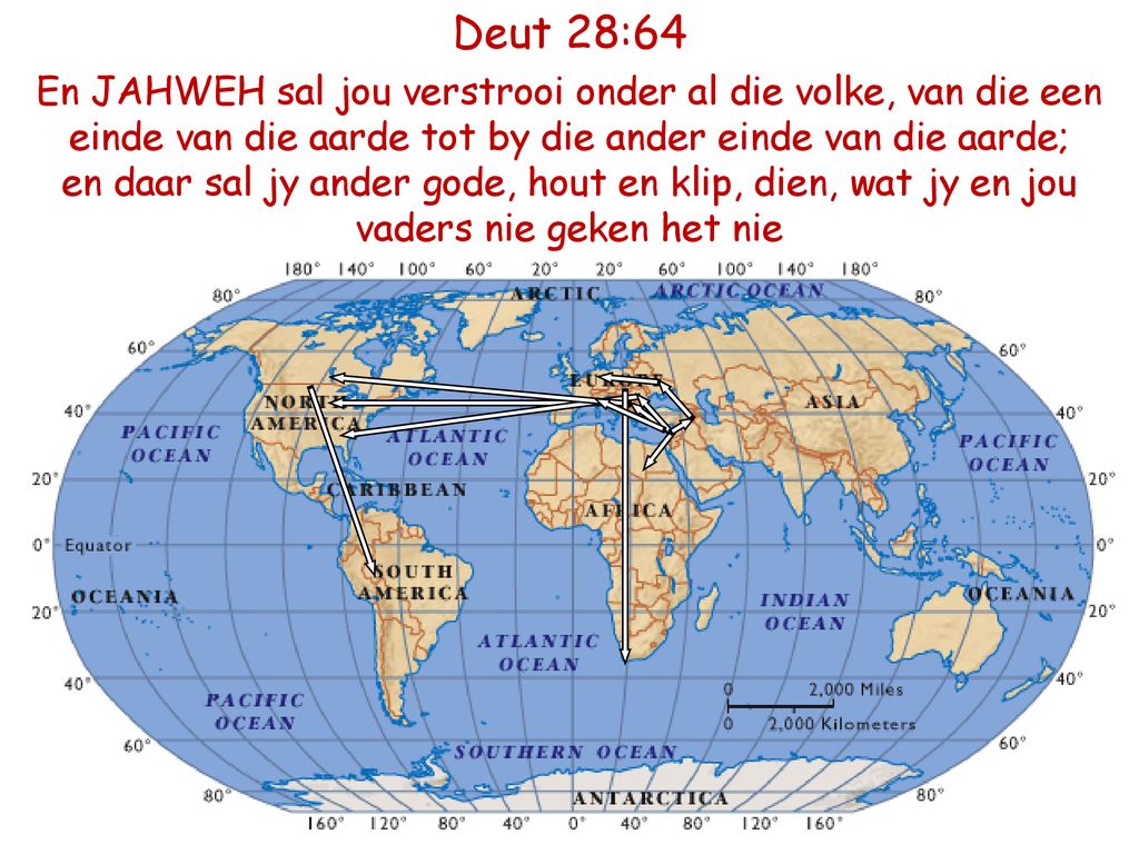 Deut 28:64 En JAHWEH sal jou verstrooi onder al die volke, van die een einde van die aarde tot by die ander einde van die aarde;
