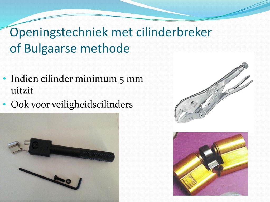 Openingstechniek met cilinderbreker of Bulgaarse methode