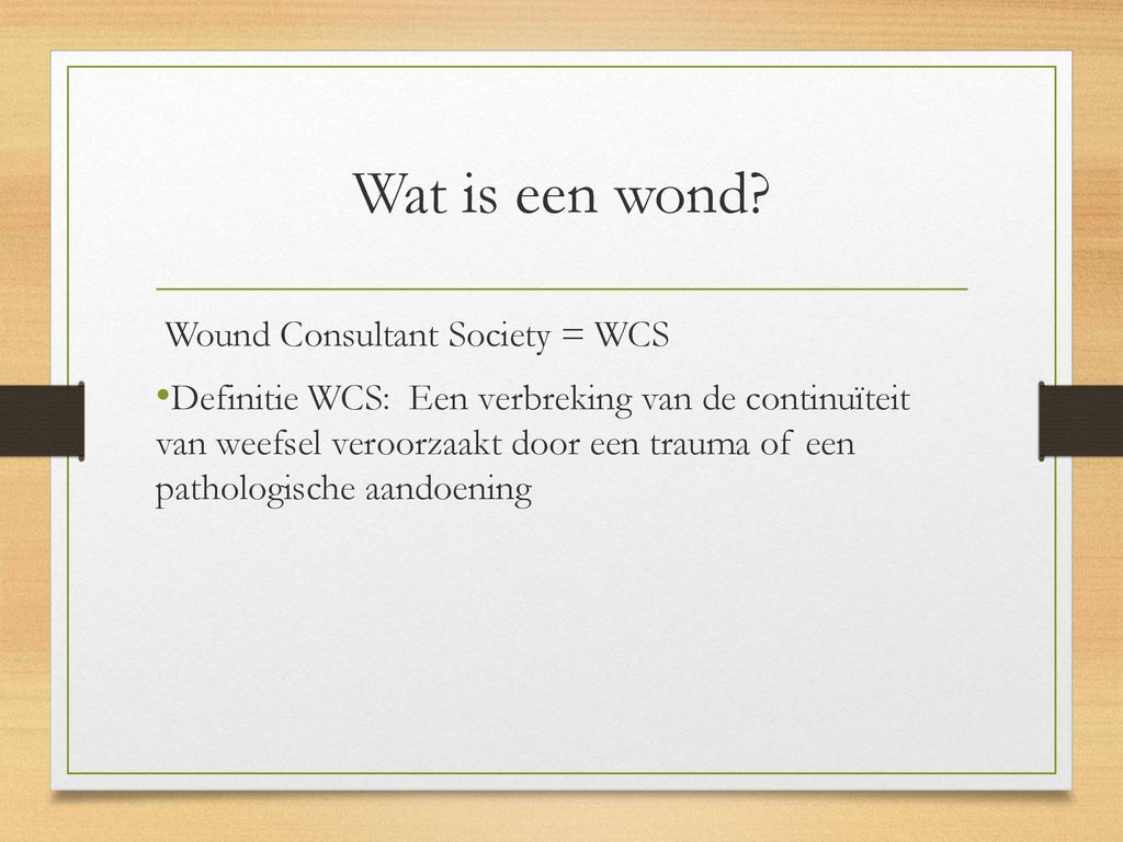 Wat is een wond Wound Consultant Society = WCS