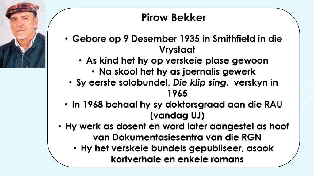 Pirow Bekker Gebore op 9 Desember 1935 in Smithfield in die Vrystaat
