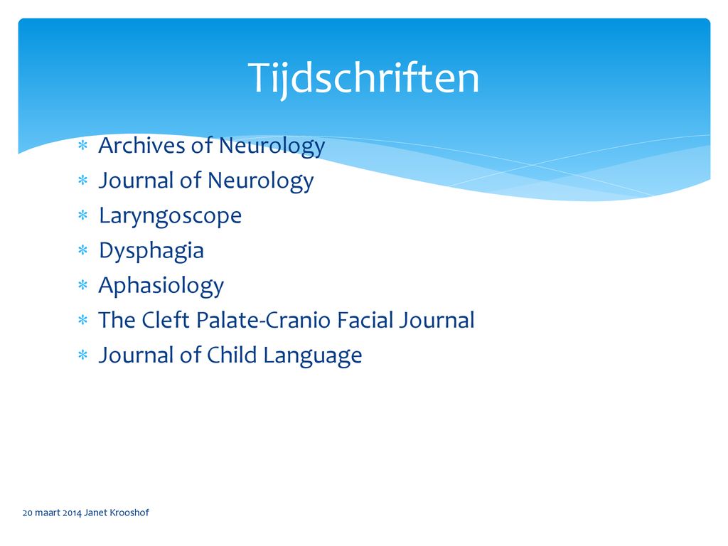 Tijdschriften Archives of Neurology Journal of Neurology Laryngoscope