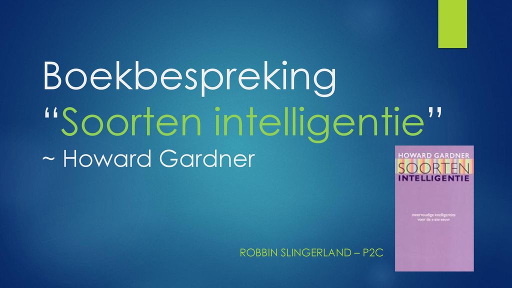 Boekbespreking “Soorten Intelligentie” ~ Howard Gardner - Ppt Download