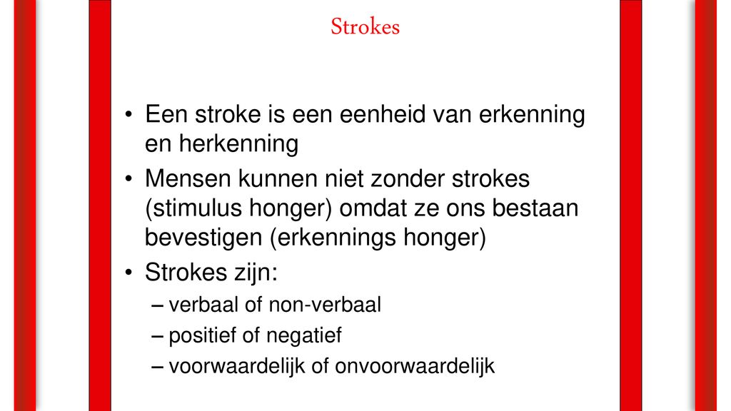 Strokes Een stroke is een eenheid van erkenning en herkenning
