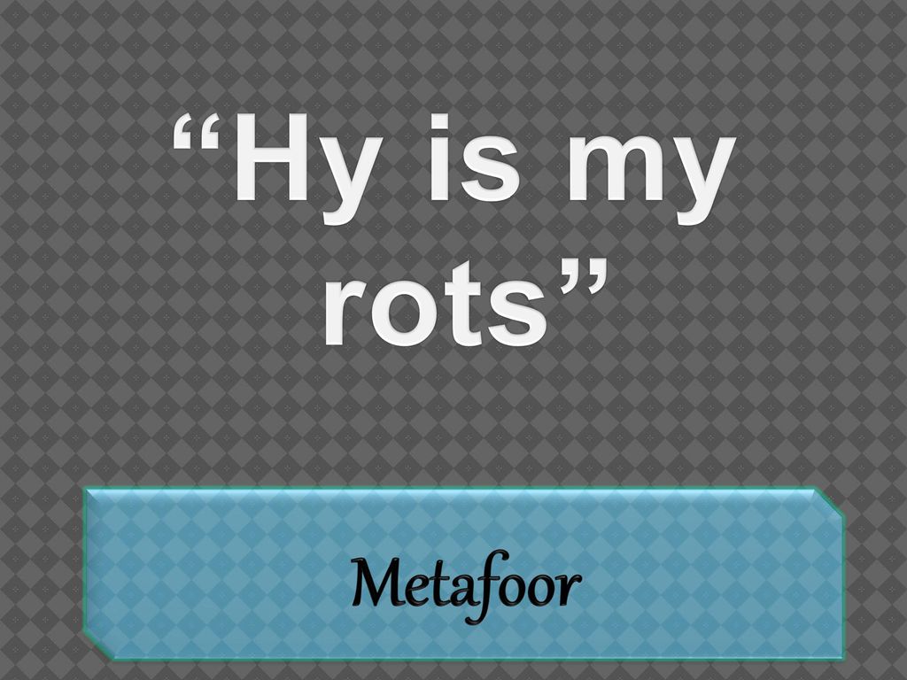 Hy is my rots Metafoor