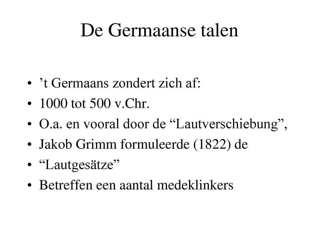 De Germaanse talen ’t Germaans zondert zich af: 1000 tot 500 v.Chr.
