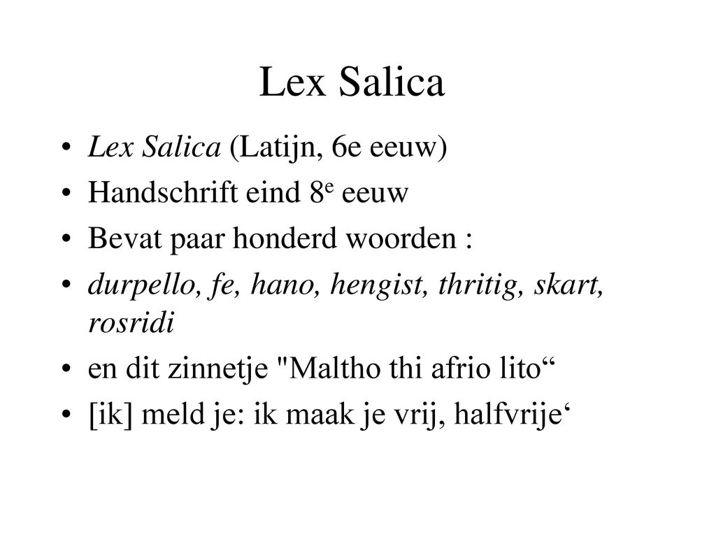 Lex Salica Lex Salica (Latijn, 6e eeuw) Handschrift eind 8e eeuw