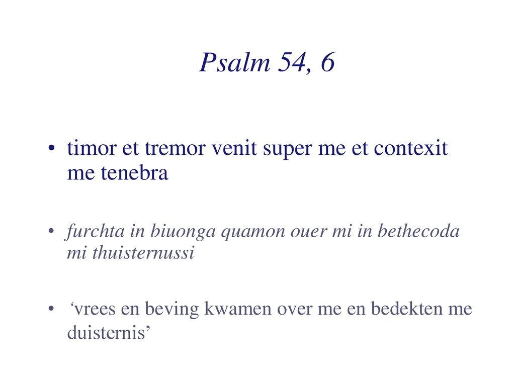 Psalm 54, 6 timor et tremor venit super me et contexit me tenebra