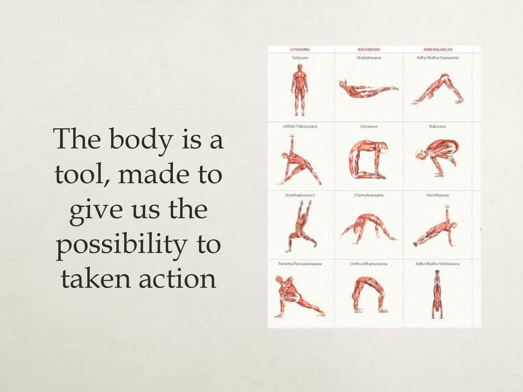 The body is a tool, made to give us the possibility to taken action