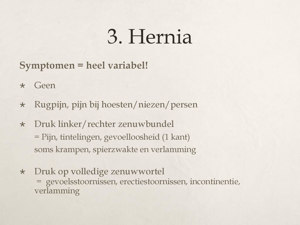 3. Hernia Symptomen = heel variabel! Geen