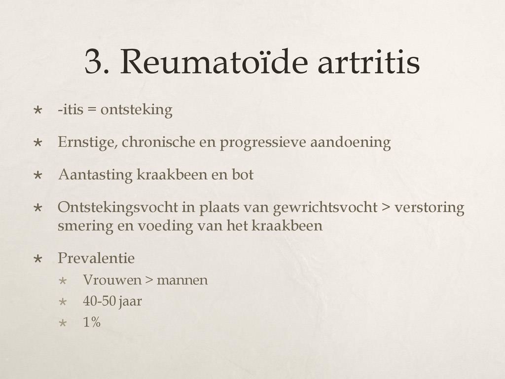3. Reumatoïde artritis -itis = ontsteking