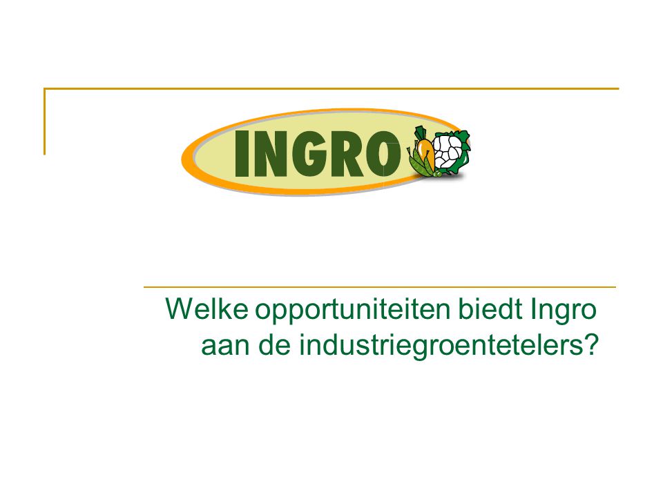 Welke opportuniteiten biedt Ingro aan de industriegroentetelers