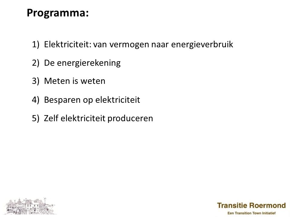 Programma: 1) Elektriciteit: van vermogen naar energieverbruik