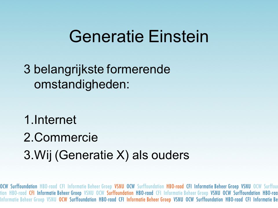 Generatie Einstein 3 belangrijkste formerende omstandigheden: Internet