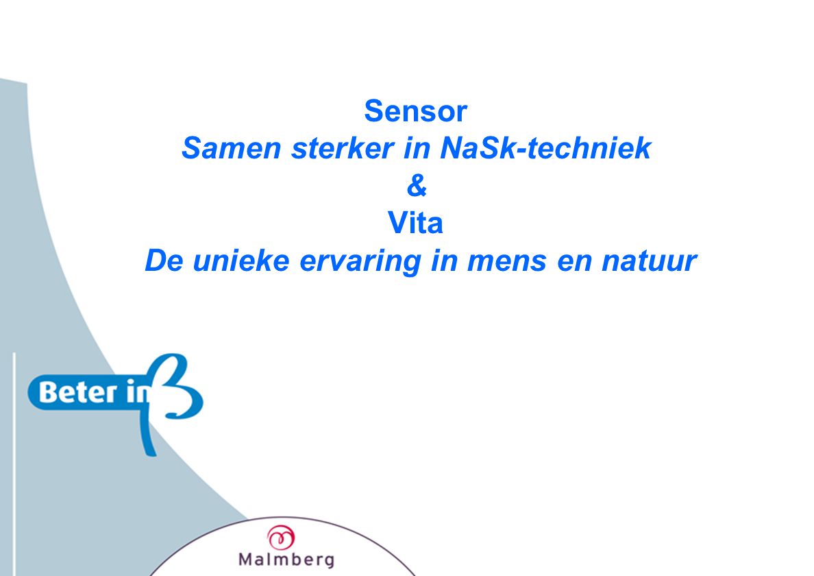 Sensor Samen sterker in NaSk-techniek & Vita De unieke ervaring in mens en natuur