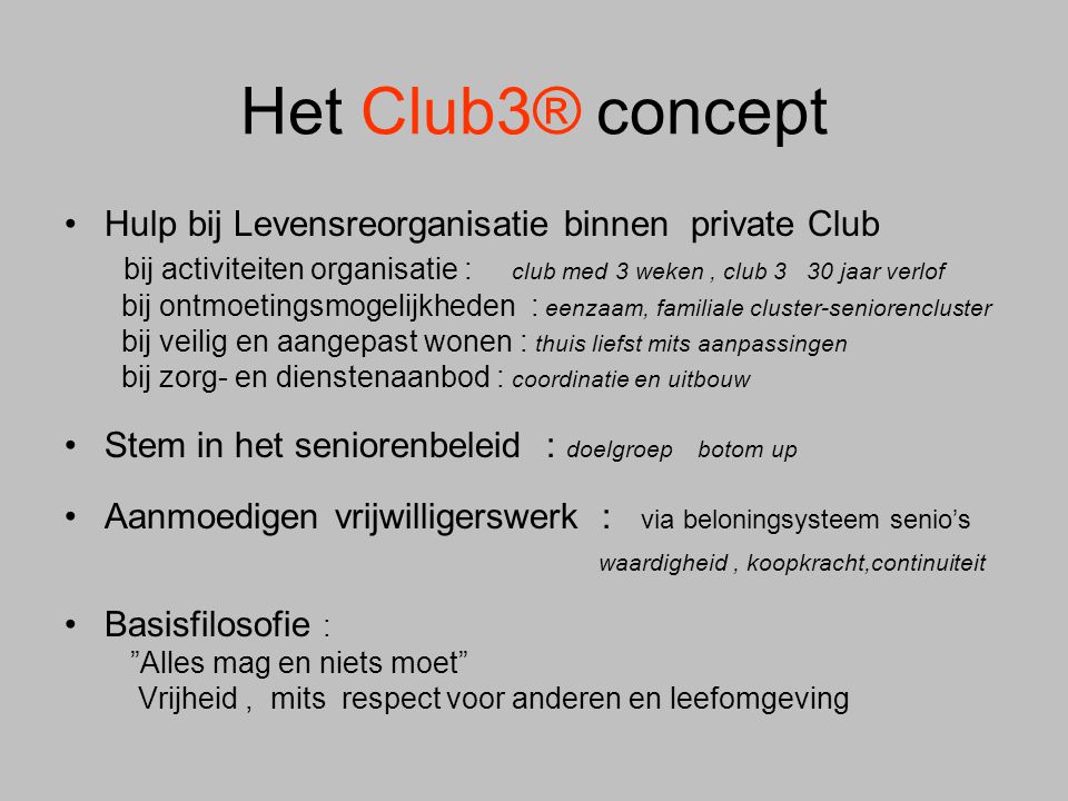 Het Club3® concept Hulp bij Levensreorganisatie binnen private Club