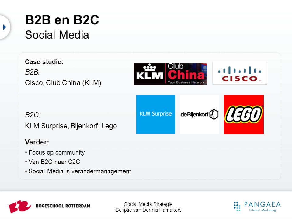 B2B en B2C Social Media B2B: Cisco, Club China (KLM) B2C: