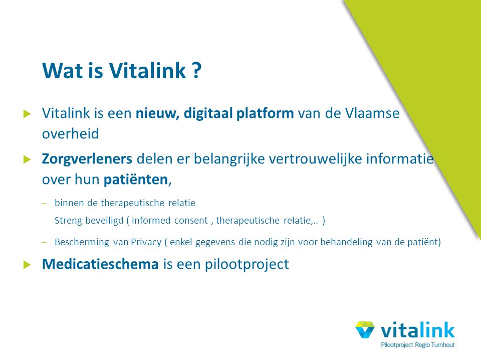 Wat is Vitalink Vitalink is een nieuw, digitaal platform van de Vlaamse overheid.