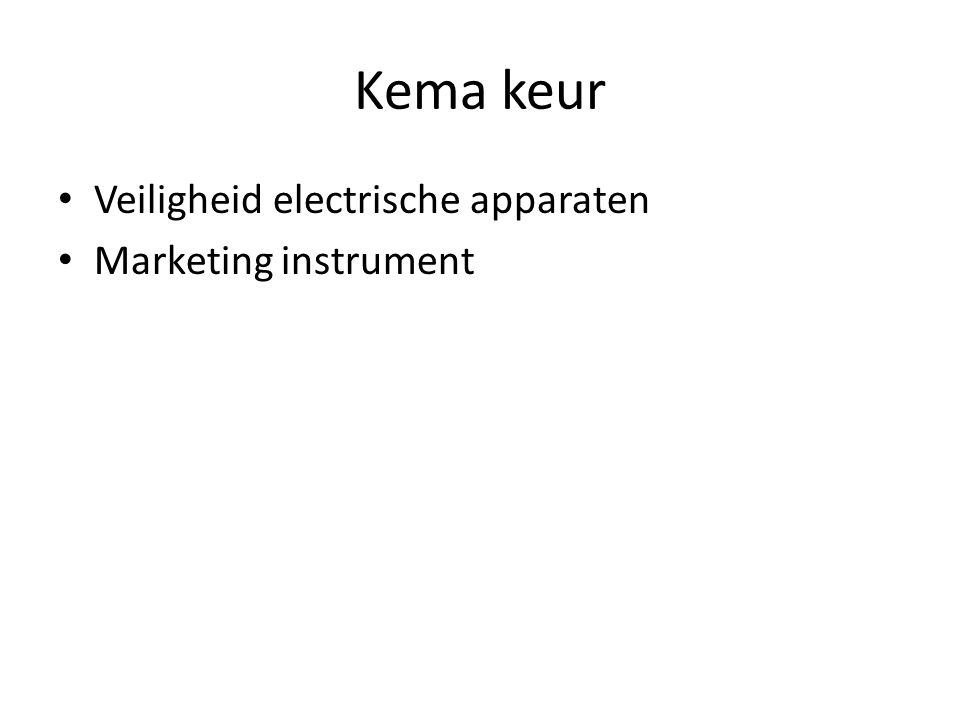 Kema keur Veiligheid electrische apparaten Marketing instrument