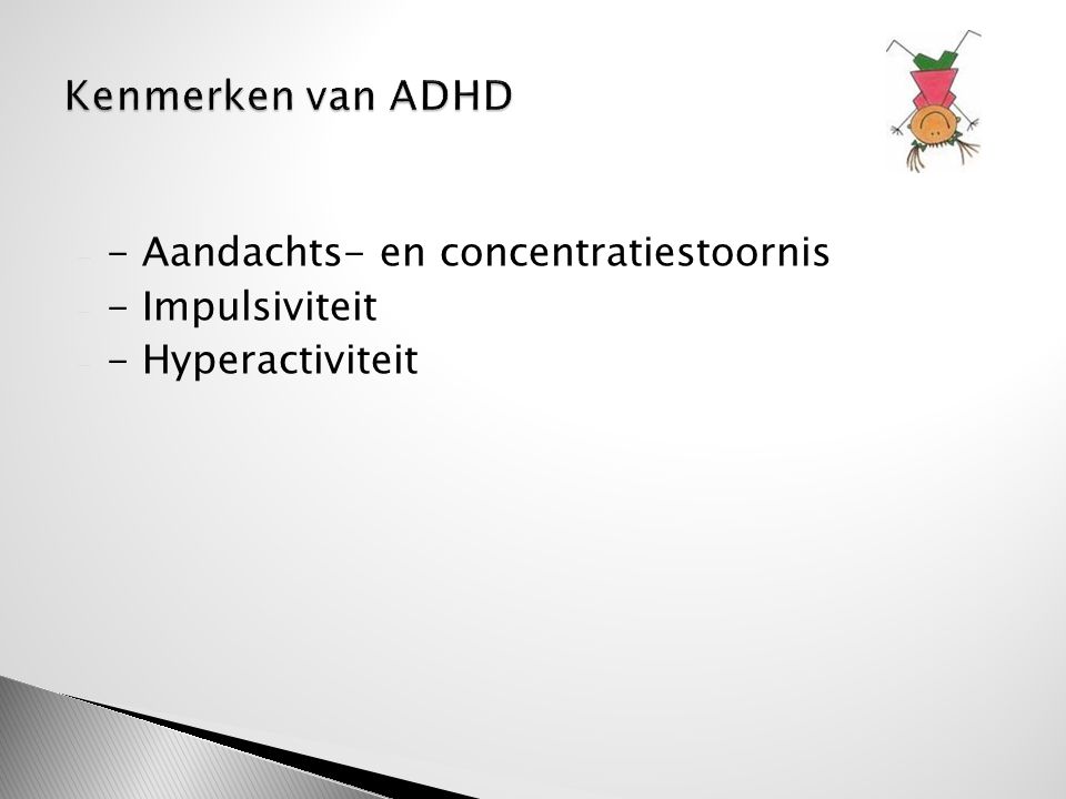 Kenmerken van ADHD - Aandachts- en concentratiestoornis