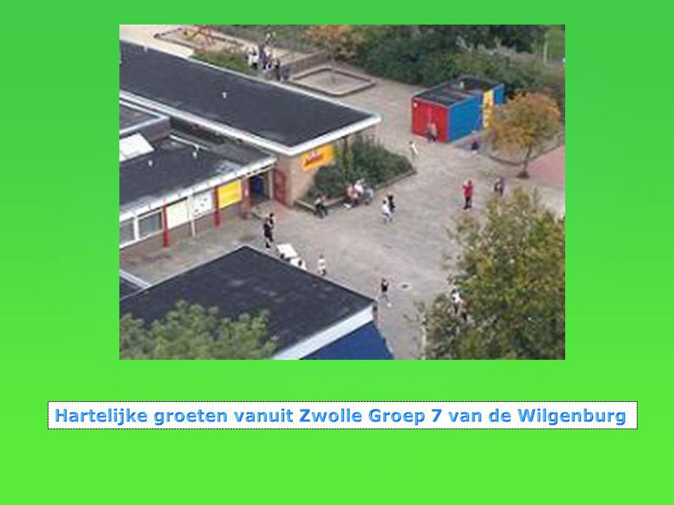 Hartelijke groeten vanuit Zwolle Groep 7 van de Wilgenburg