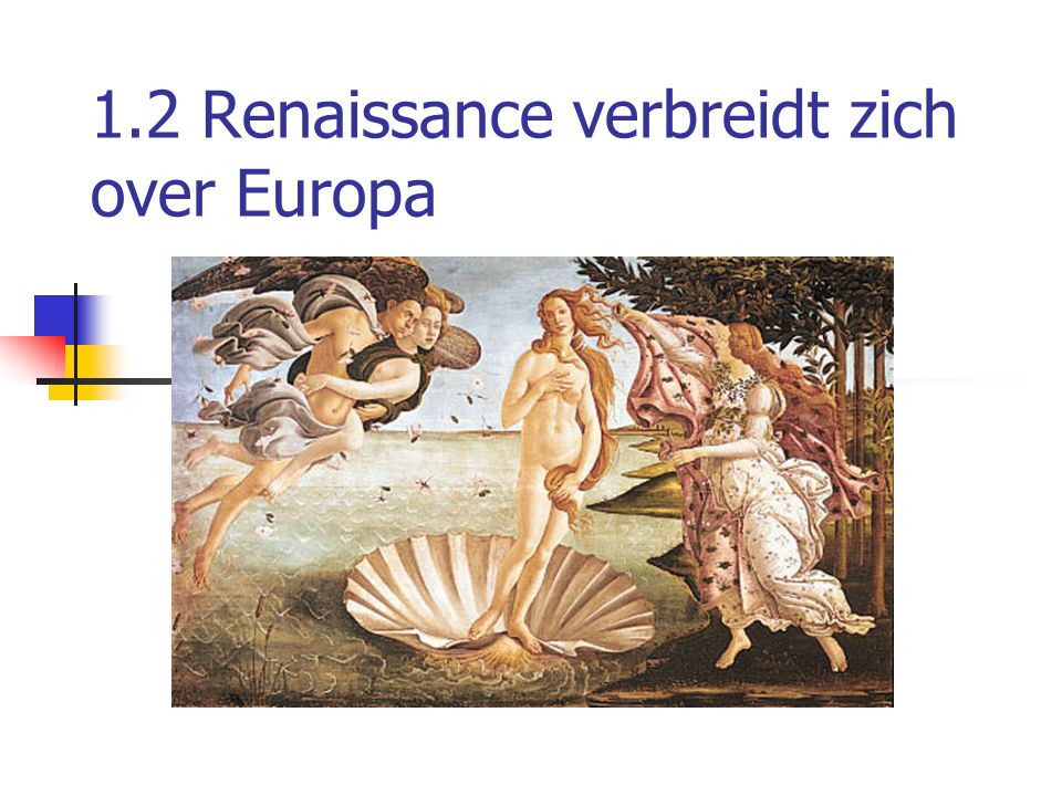 1.2 Renaissance verbreidt zich over Europa