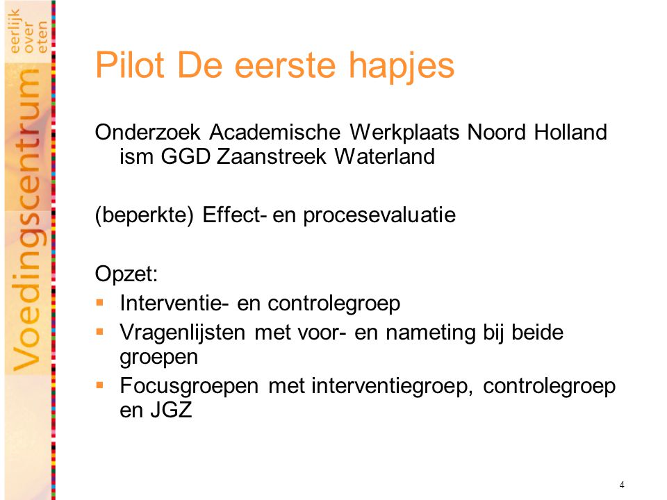 Pilot De eerste hapjes Onderzoek Academische Werkplaats Noord Holland ism GGD Zaanstreek Waterland.
